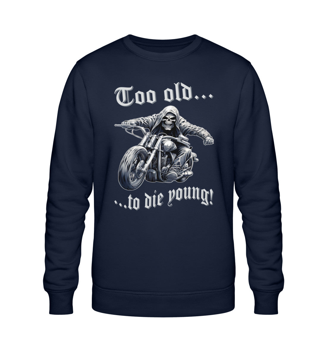 Ein Biker Sweatshirt für Motorradfahrer von Wingbikers mit dem Aufdruck, Too old to die young! - in navy blau.