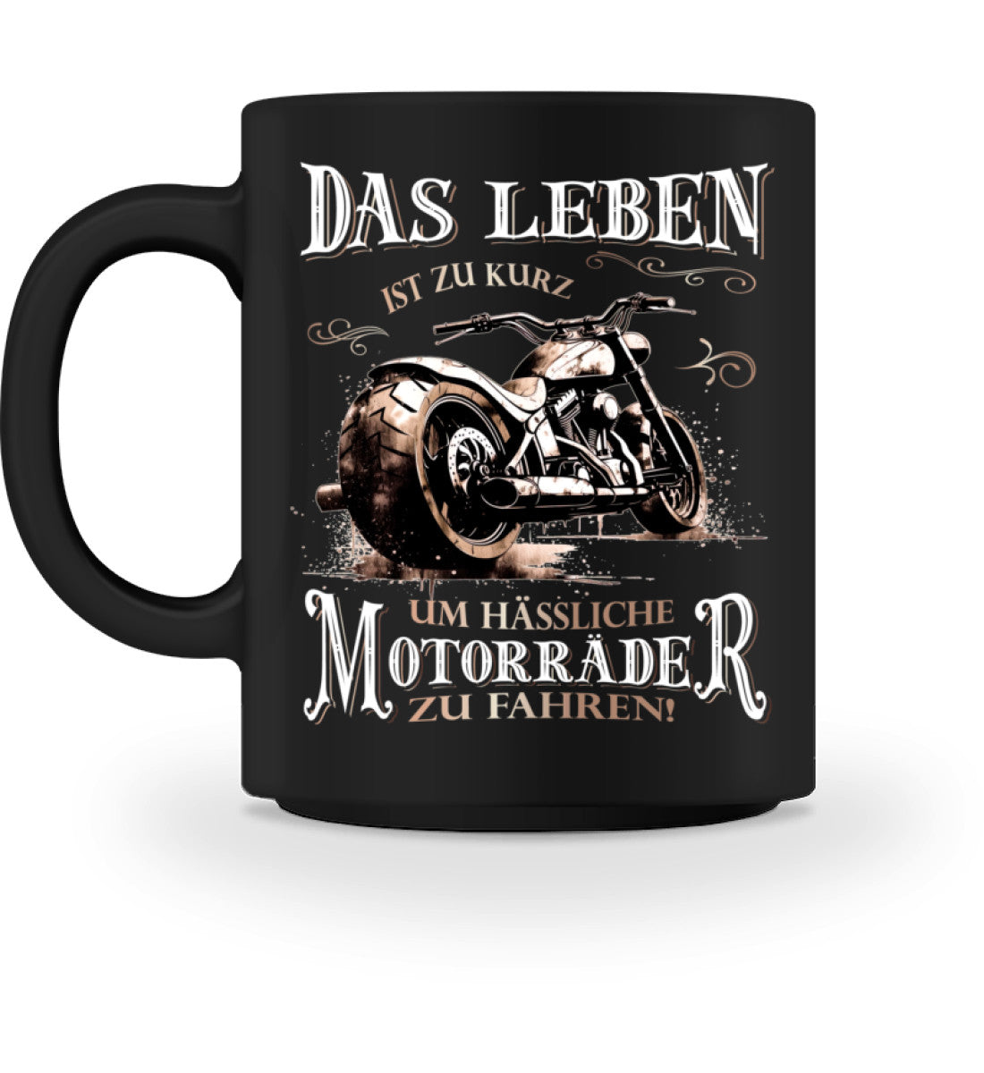 Eine Biker Tasse für Motorradfahrer, von Wingbikers, mit dem beidseitigen Aufdruck, Das Leben ist zu kurz, um hässliche Motorräder zu fahren, in schwarz.