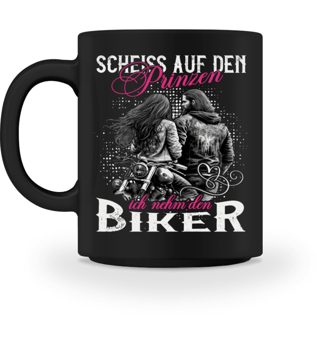 Eine Tasse für Motorradfahrerinnen von Wingbikers, mit dem beidseitigen Aufdruck, Scheiß auf den Prinzen, ich nehm' den Biker, in schwarz.