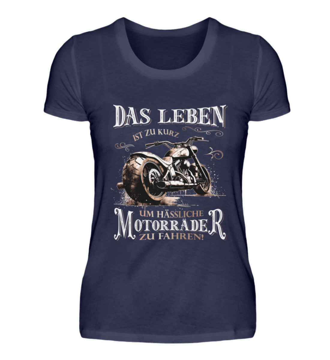 Ein Bikerin T-Shirt für Motorradfahrerinnen von Wingbikers mit dem Aufdruck, Das Leben ist zu kurz, um hässliche Motorräder zu fahren - in navy blau.