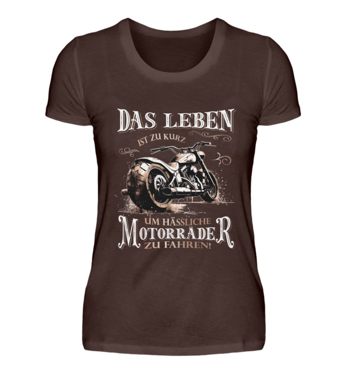 Ein Bikerin T-Shirt für Motorradfahrerinnen von Wingbikers mit dem Aufdruck, Das Leben ist zu kurz, um hässliche Motorräder zu fahren - in braun.