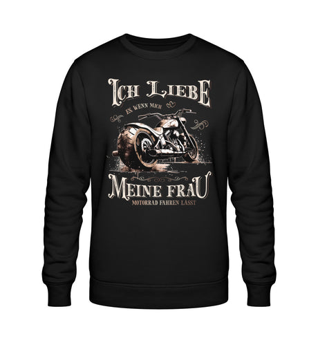 Ein Biker Sweatshirt für Motorradfahrer von Wingbikers mit dem Aufdruck, Ich liebe meine Frau, wenn sie mich Motorrad fahren lässt! - in schwarz.