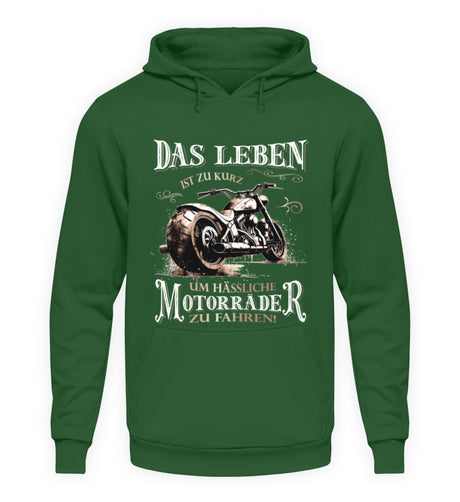 Ein Biker Hoodie für Motorradfahrer von Wingbikers mit dem Aufdruck, Das Leben ist zu kurz, um hässliche Motorräder zu fahren - in dunkelgrün.