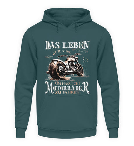 Ein Biker Hoodie für Motorradfahrer von Wingbikers mit dem Aufdruck, Das Leben ist zu kurz, um hässliche Motorräder zu fahren - in petrol türkis.