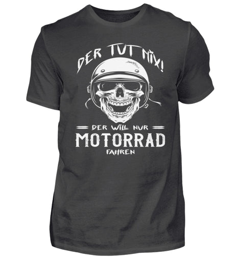Ein Biker T-Shirt für Motorradfahrer von Wingbikers mit dem Aufdruck, Der tut nix - Der will nur Motorrad fahren - in graphite.