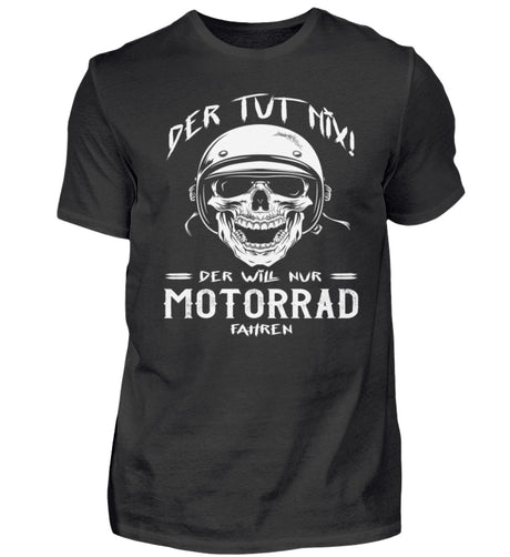 Ein Biker T-Shirt für Motorradfahrer von Wingbikers mit dem Aufdruck, Der tut nix - Der will nur Motorrad fahren - in schwarz.