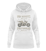 Ein Damen Hoodie für Motorradfahrerinnen von Wingbikers mit dem Aufdruck, Mir reichts, ich geh´ Motorrad fahren - in weiß.