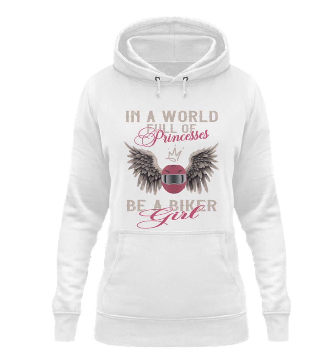 Ein Damen Hoodie für Motorradfahrerinnen von Wingbikers mit dem Aufdruck, In A World Full Of Princesses - Be A Biker Girl, in weiß.