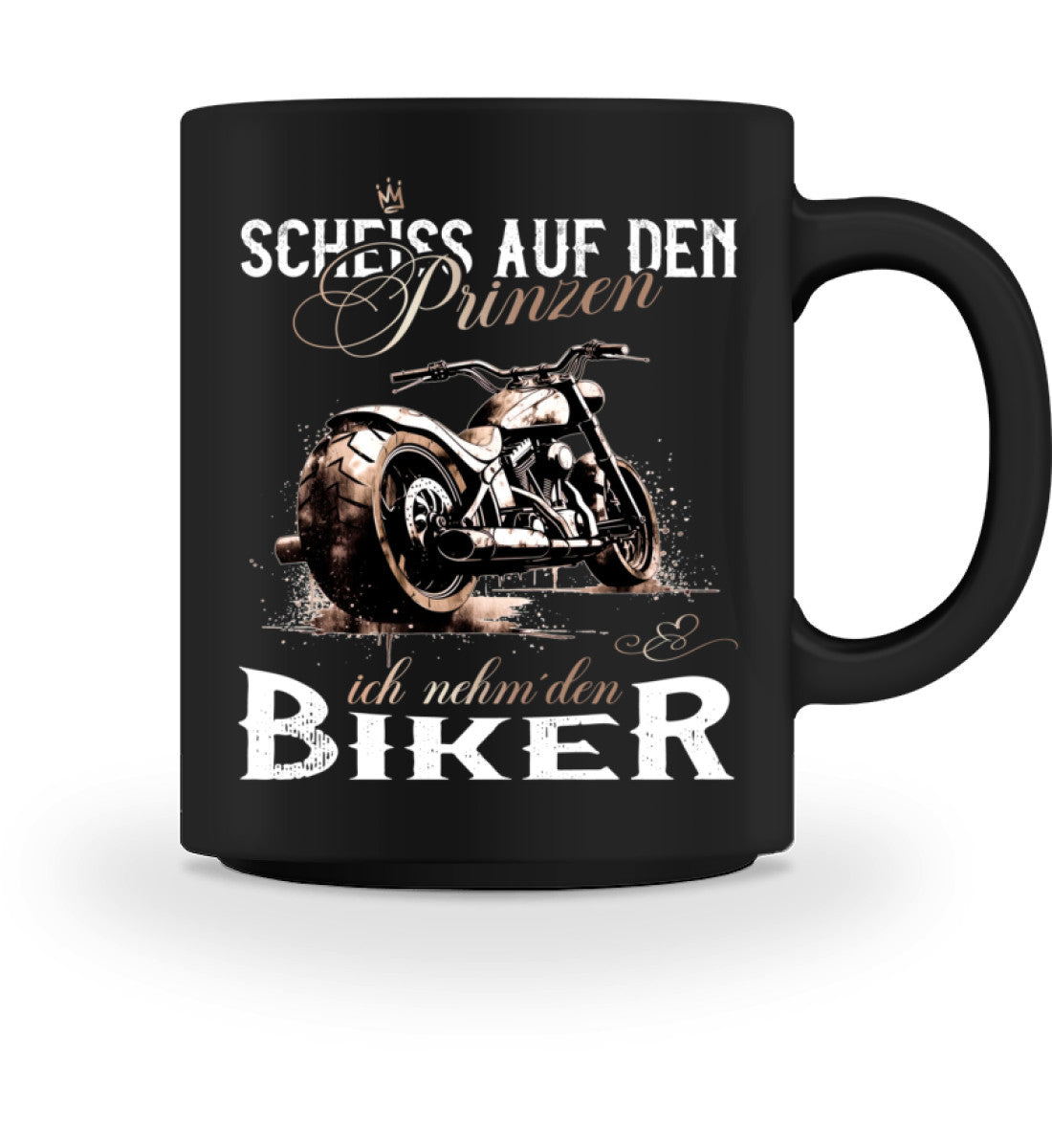 Eine Tasse für Motorradfahrer von Wingbikers, mit dem beidseitigen Aufdruck, Scheiß auf den Prinzen, ich nehm' den Biker, in schwarz.  