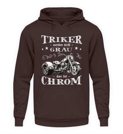Ein Triker Hoodie für Trikefahrer von Wingbikers mit dem Aufdruck, Triker werden nicht grau - Das ist Chrom, in braun.