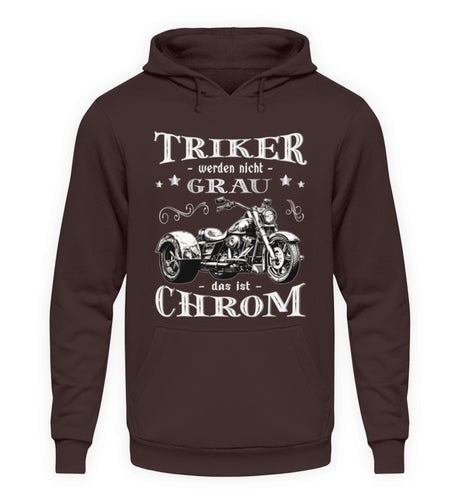 Ein Triker Hoodie für Trikefahrer von Wingbikers mit dem Aufdruck, Triker werden nicht grau - Das ist Chrom, in braun.