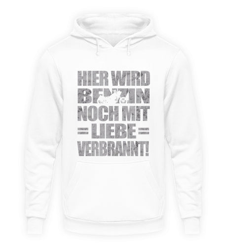 Ein Biker Hoodie für Motorradfahrer von Wingbikers mit dem Aufdruck, Hier wird Benzin noch mit Liebe verbrannt - in weiß.