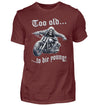 Ein Biker T-Shirt für Motorradfahrer von Wingbikers mit dem Aufdruck, Too old to die young! - in weinrot.