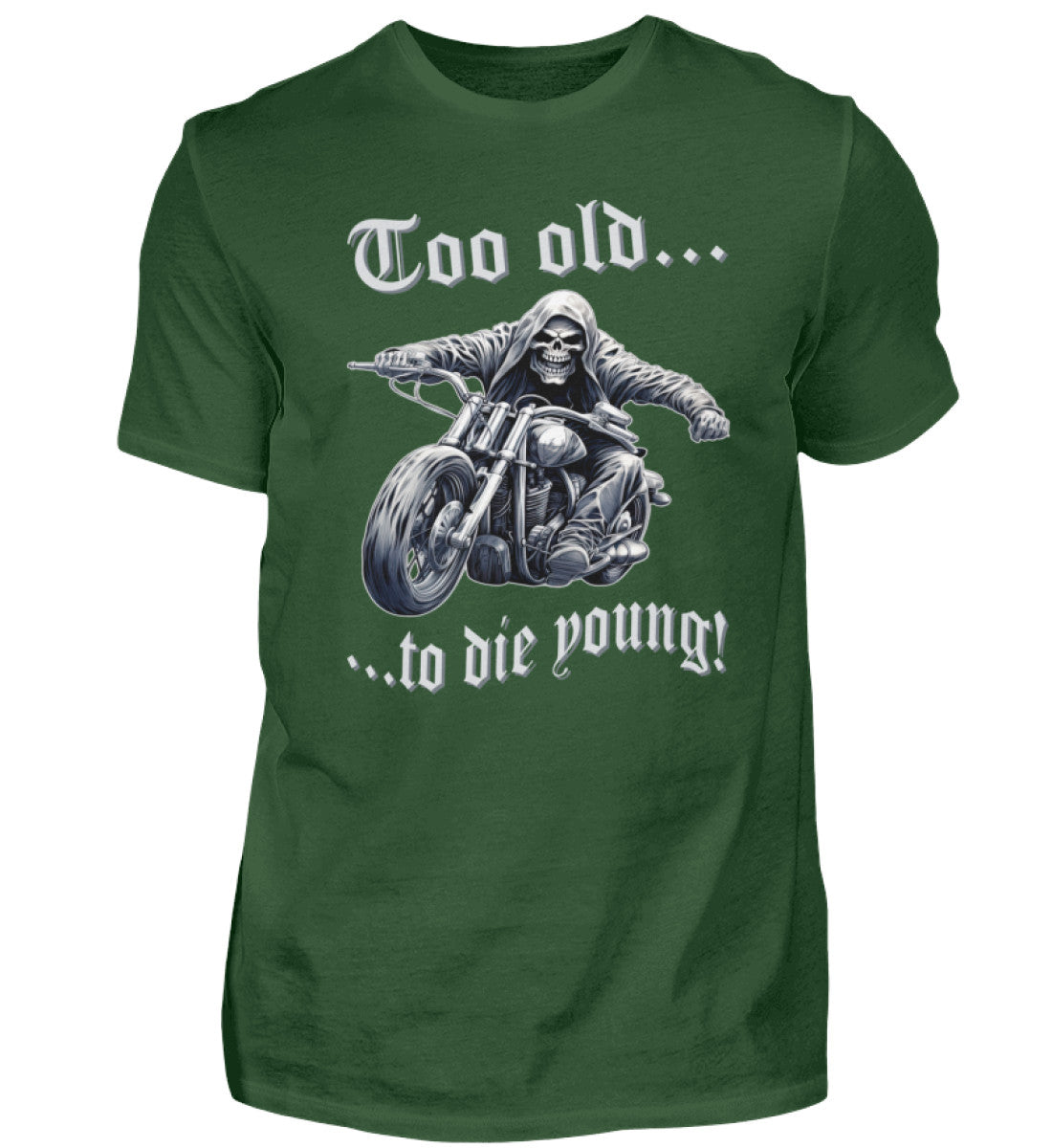 Ein Biker T-Shirt für Motorradfahrer von Wingbikers mit dem Aufdruck, Too old to die young! - in dunkelgrün.