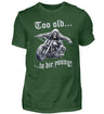 Ein Biker T-Shirt für Motorradfahrer von Wingbikers mit dem Aufdruck, Too old to die young! - in dunkelgrün.