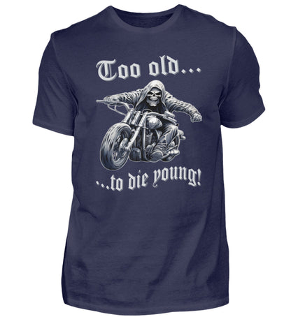Ein Biker T-Shirt für Motorradfahrer von Wingbikers mit dem Aufdruck, Too old to die young! - in navy blau.
