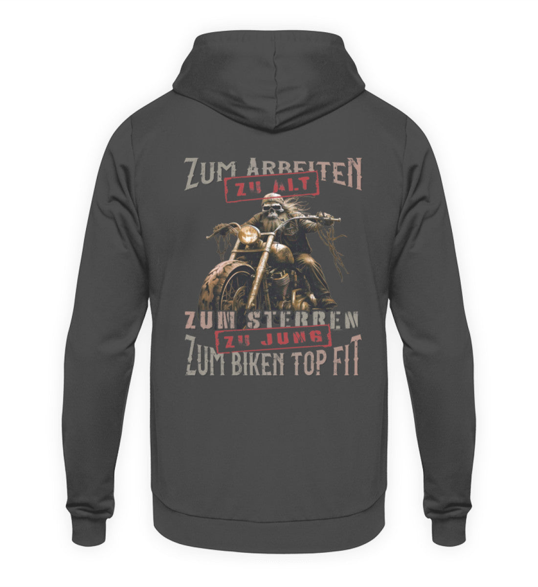 Ein Biker Hoodie für Motorradfahrer von Wingbikers mit dem Aufdruck, Zum Arbeiten zu alt, zum Sterben zu jung - Zum Biken top fit, als Back Print - in dunkelgrau.