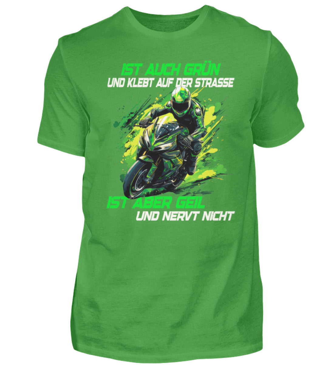 Ein T-Shirt für Motorradfahrer von Wingbikers mit dem Aufdruck, Ist auch grün und klebt auf der Straße, ist aber geil und nervt nicht, in grün.