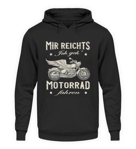 Ein Biker Hoodie für Motorradfahrer von Wingbikers mit dem Aufdruck, Mir reichts, ich geh´ Motorrad fahren - in schwarz.