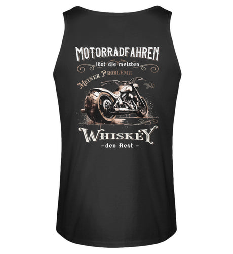 Ein Biker Tanktop für Motorradfahrer von Wingbikers mit dem Aufdruck, Motorradfahren löst die meisten meiner Probleme - Whiskey den Rest - mit Back Print, in schwarz.