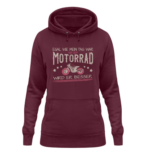 Ein Damen Hoodie für Motorradfahrerinnen von Wingbikers mit dem Aufdruck, Egal wie mein Tag war, in burgunder weinrot.