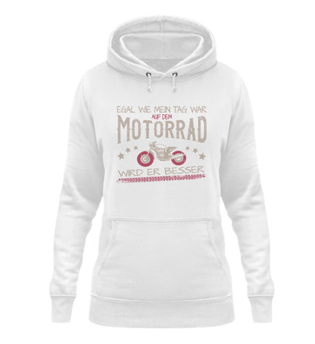 Ein Damen Hoodie für Motorradfahrerinnen von Wingbikers mit dem Aufdruck, Egal wie mein Tag war, in weiß.