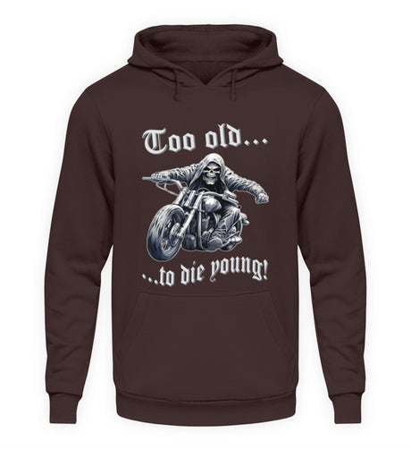 Ein Biker Hoodie für Motorradfahrer von Wingbikers mit dem Aufdruck, Too old to die young! - in braun.