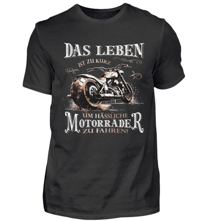 Ein Biker T-Shirt für Motorradfahrer von Wingbikers mit dem Aufdruck, Das Leben ist zu kurz, um hässliche Motorräder zu fahren - in schwarz.