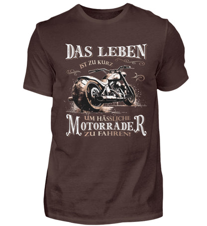 Ein Biker T-Shirt für Motorradfahrer von Wingbikers mit dem Aufdruck, Das Leben ist zu kurz, um hässliche Motorräder zu fahren - in braun.
