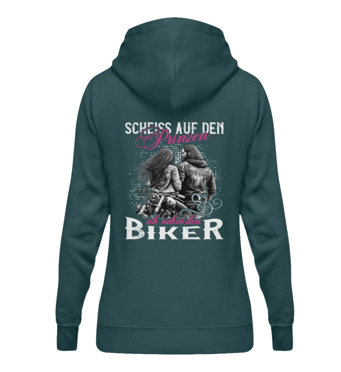 Ein Damen Hoodie für Motorradfahrerinnen von Wingbikers mit dem Aufdruck, Scheiß auf den Prinzen, ich nehm' den Biker, als Back Print, in petrol türkis.