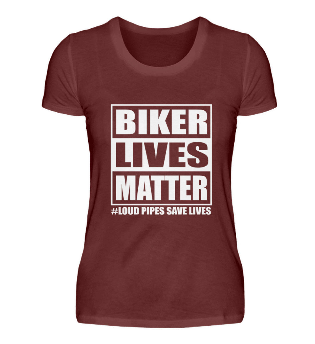 Ein Damen T-Shirt für Motorradfahrerinnen von Wingbikers mit dem Aufdruck, Biker Lives Matter - # Loud Pipes Save Lives, in weinrot.