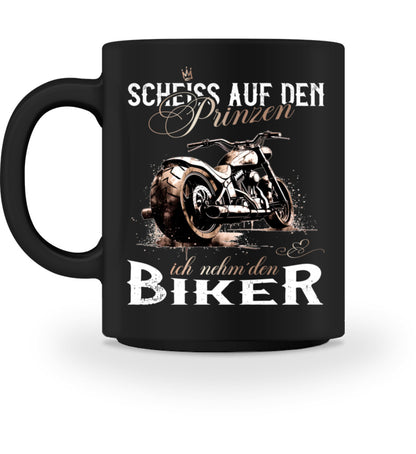 Eine Tasse für Motorradfahrer von Wingbikers, mit dem beidseitigen Aufdruck, Scheiß auf den Prinzen, ich nehm' den Biker, in schwarz. 