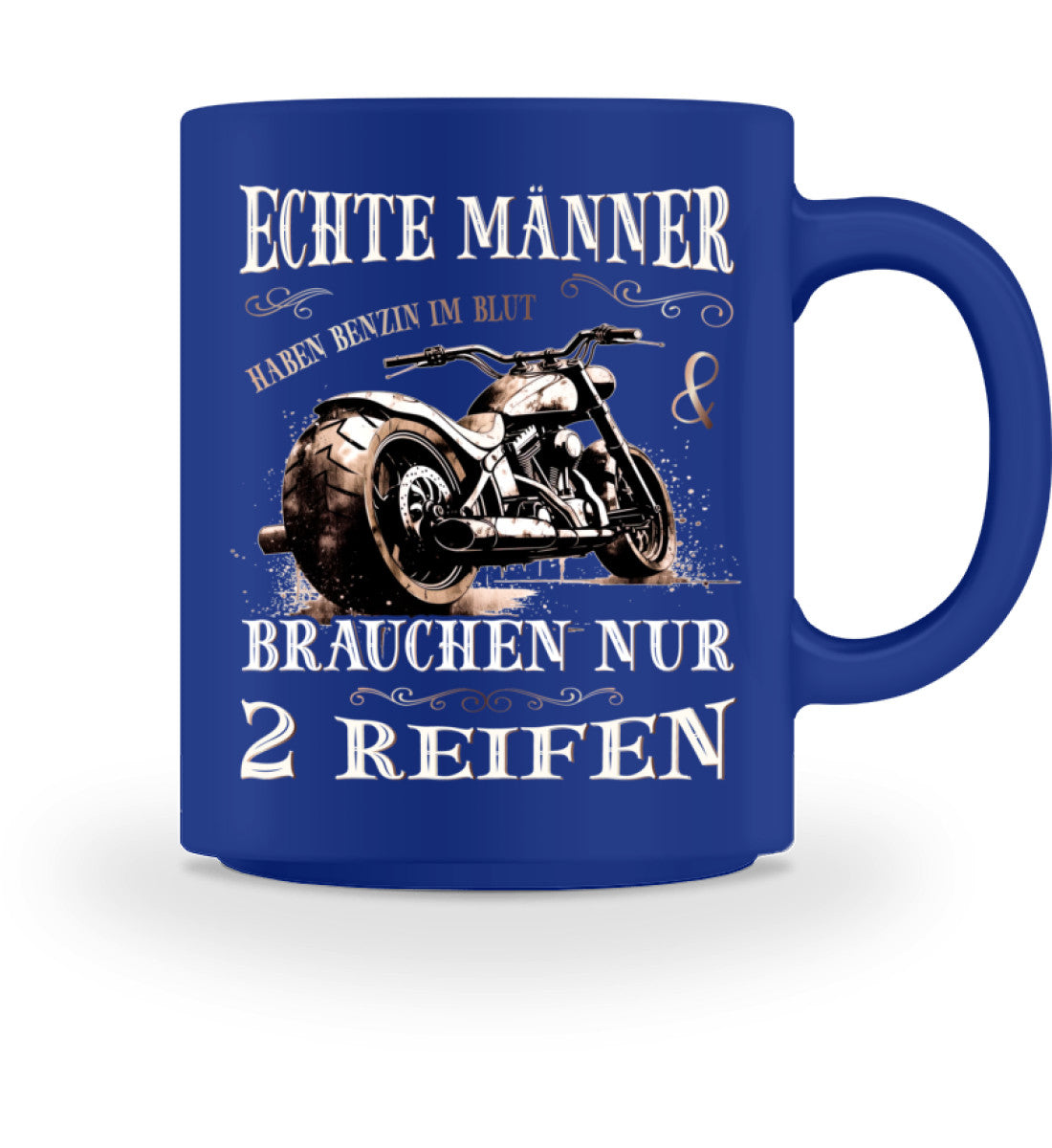 Eine Tasse für Motorradfahrer von Wingbikers, mit dem beidseitigen Aufdruck, Echte Männer brauchen nur 2 Reifen, in royal blau.