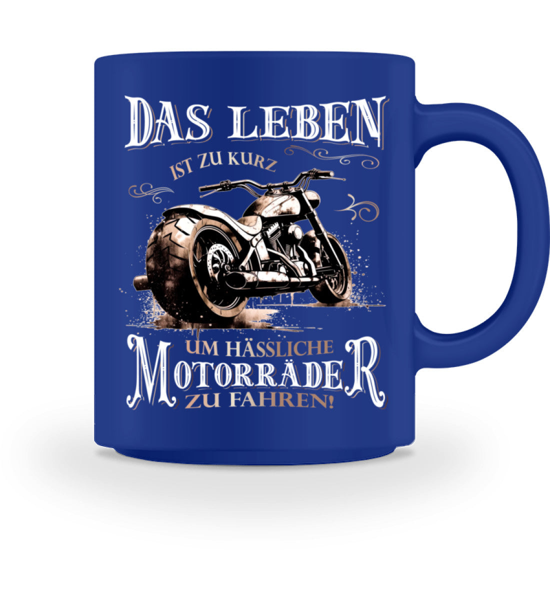 Eine Biker Tasse für Motorradfahrer, von Wingbikers, mit dem beidseitigen Aufdruck, Das Leben ist zu kurz, um hässliche Motorräder zu fahren, in blau.