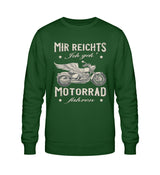 Ein Biker Sweatshirt für Motorradfahrer von Wingbikers mit dem Aufdruck, Mir reichts, ich geh´ Motorrad fahren - in dunkelgrün.