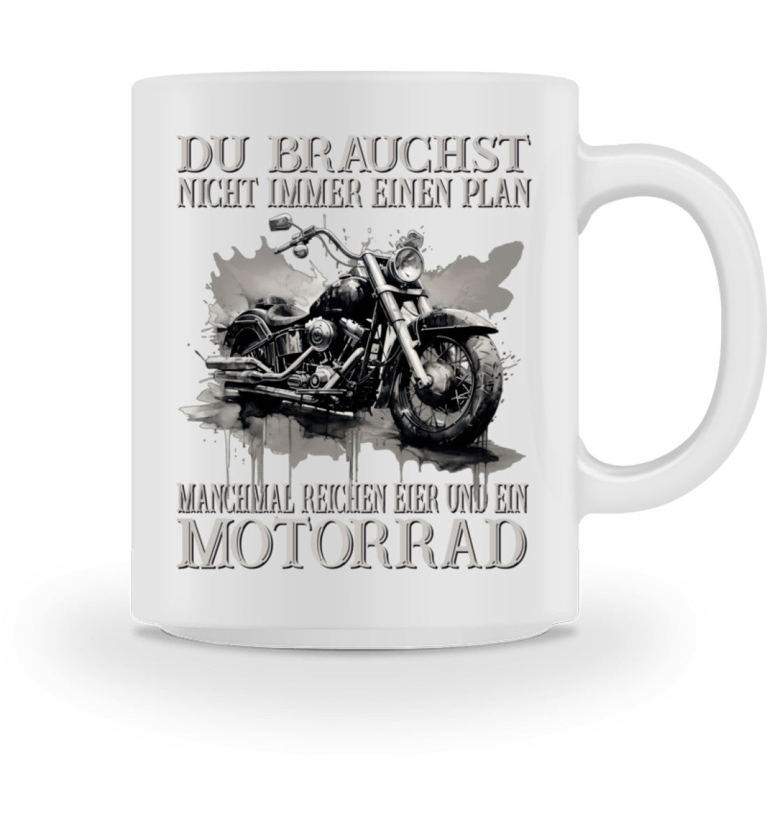 Eine Tasse für Motorradfahrer von Wingbikers, mit dem beidseitigen Aufdruck, Du brauchst nicht immer einen Plan - Manchmal reichen Eier und ein Motorrad, in weiß.