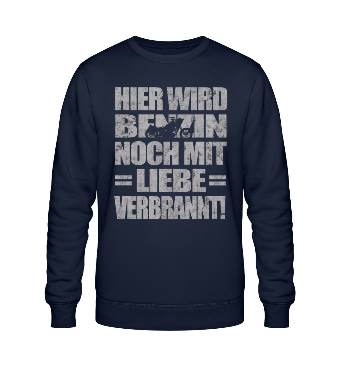 Ein Biker Sweatshirt für Motorradfahrer von Wingbikers mit dem Aufdruck, Hier wird Benzin noch mit Liebe verbrannt - in navy blau.