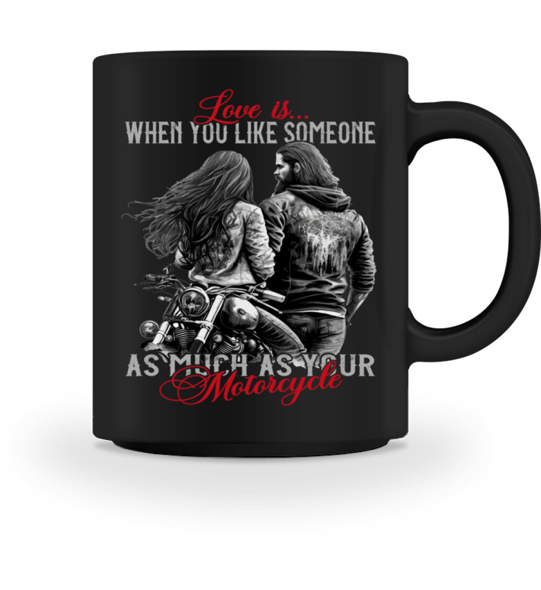 Eine Tasse für Motorradfahrer von Wingbikers, mit dem beidseitigen Aufdruck, Love is... When You Like Someone As Much As Your Motorcycle, in schwarz.