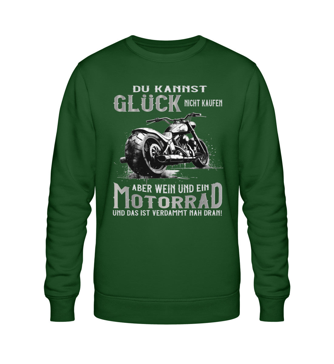 Ein Biker Sweatshirt für Motorradfahrer von Wingbikers mit dem Aufdruck, Du kannst Glück nicht kaufen, aber Wein und ein Motorrad und das ist verdammt nah dran! - in dunkelgrün.