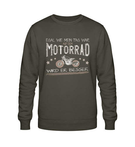 Ein Biker Sweatshirt für Motorradfahrer von Wingbikers mit dem Aufdruck, Egal, wie mein Tag war, auf dem Motorrad wird er besser - in khaki grün.