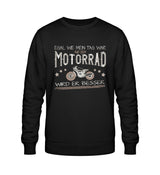 Ein Biker Sweatshirt für Motorradfahrer von Wingbikers mit dem Aufdruck, Egal, wie mein Tag war, auf dem Motorrad wird er besser - in schwarz.