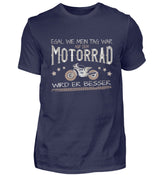 Ein T-Shirt für Motorradfahrer von Wingbikers mit dem Aufdruck, Egal wie mein Tag war, auf dem Motorrad wird er besser, in navy blau.