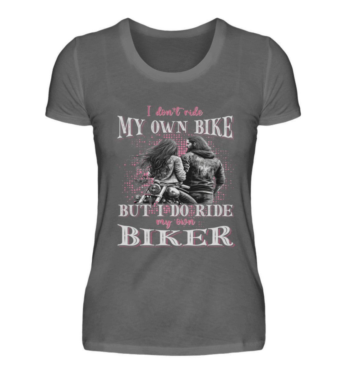 Ein T-Shirt für Motorradfahrerinnen von Wingbikers mit dem Aufdruck, I Don't Ride My Own Bike, But I Do Ride My Own Biker, in grau.