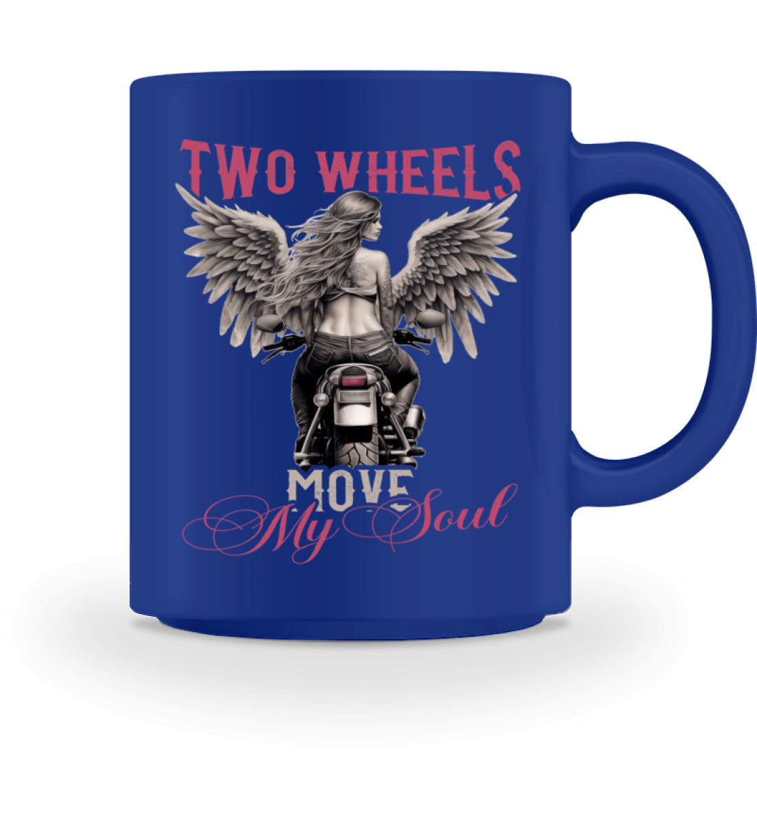 Eine Tasse für Motorradfahrer von Wingbikers, mit dem beidseitigen Aufdruck, Two Wheels Move My Soul, in royal blau.