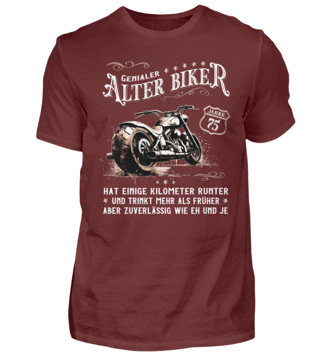 Ein Biker T-Shirt zum Geburtstag für Motorradfahrer von Wingbikers mit dem Aufdruck, Alter Biker - 75 Jahre - Einige Kilometer runter, trinkt mehr - aber zuverlässig wie eh und je - in weinrot.