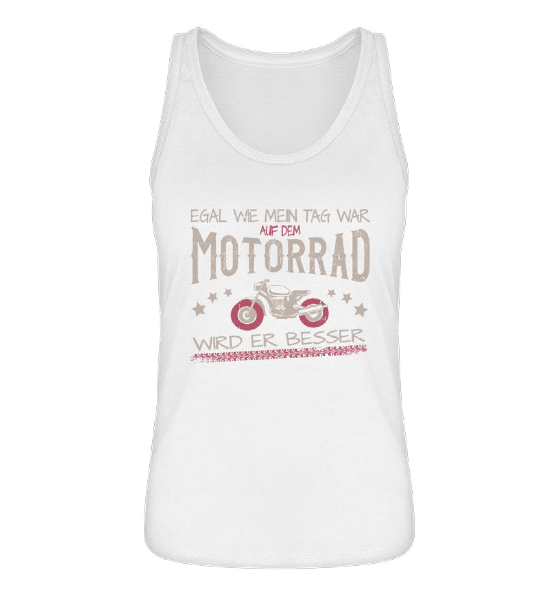 Ein Tanktop für Motorradfahrerinnen von Wingbikers mit dem Aufdruck, Egal wie mein Tag war, in weiß.