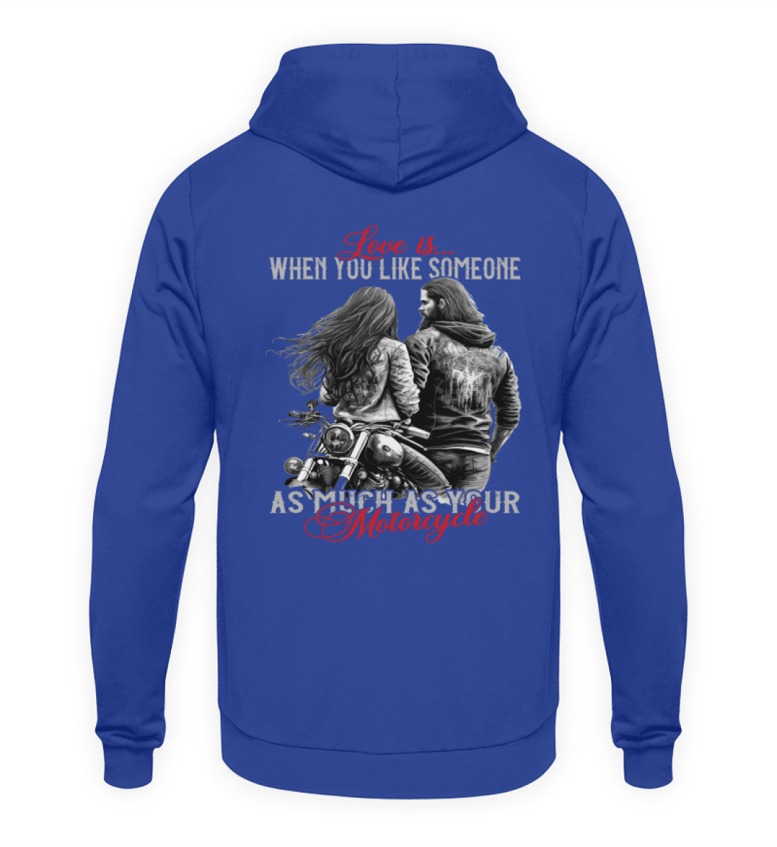 Ein Hoodie für Motorradfahrer von Wingbikers, mit dem Aufdruck, Love is, When You Like Someone As Much As Your Motorcycle, in royal blau.