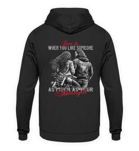 Ein Hoodie für Motorradfahrer von Wingbikers, mit dem Aufdruck, Love is, When You Like Someone As Much As Your Motorcycle, in schwarz.