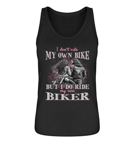 Ein Tanktop für Motorradfahrerinnen von Wingbikers mit dem Aufdruck, I Don't Ride My Own Bike, But I Do Ride My Own Biker, in schwarz.