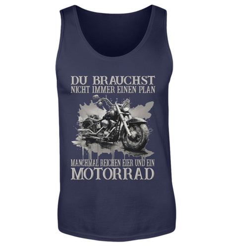 Ein Biker Tanktop für Motorradfahrer von Wingbikers mit dem Aufdruck, Du brauchst nicht immer einen Plan - Manchmal reichen Eier und ein Motorrad - in navy blau.